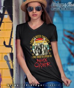 Alice Cooper Shirt I Just Need To Listen To V Neck TShirt