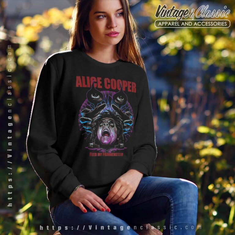 Alice Cooper Shirt Song Feed My Frankenstein Sweatshirt Alice Cooper Shirt Song Feed My Frankenstein Sweatshirt