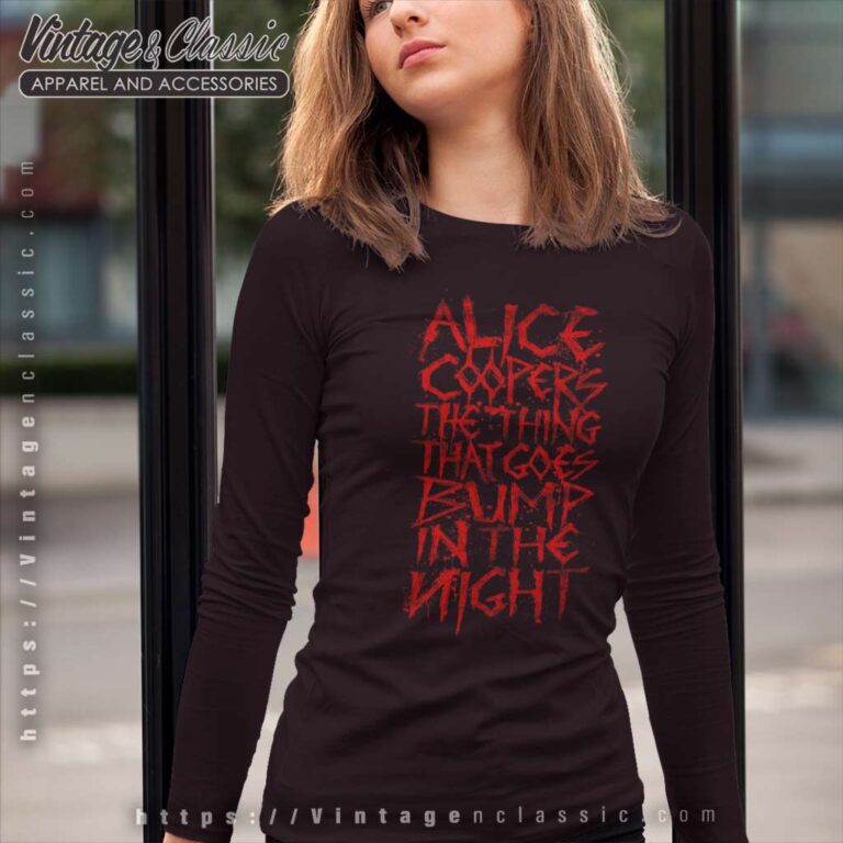 Alice Cooper Shirt The Thing That Goes Bump In The Night Long Sleeve Tee Alice Cooper Shirt The Thing That Goes Bump In The Night Long Sleeve Tee