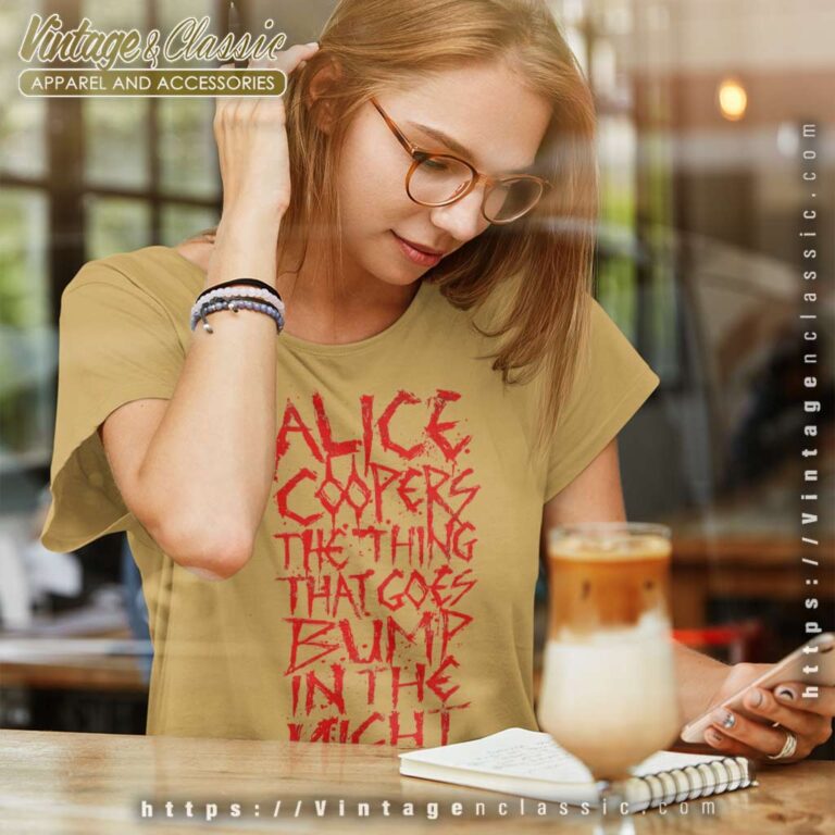 Alice Cooper Shirt The Thing That Goes Bump In The Night Women TShirt Alice Cooper Shirt The Thing That Goes Bump In The Night Women TShirt