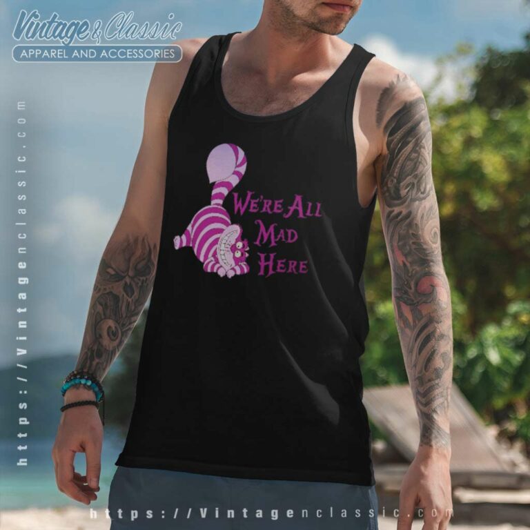 Alice In Wonderland Cheshire Were All Mad Tank Top Racerback Alice In Wonderland Cheshire Were All Mad Tank Top Racerback