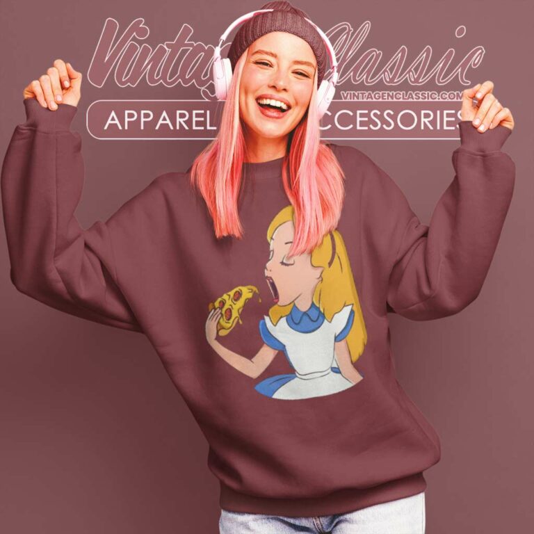 Alice In Wonderland Eating Pizza Shirt Sweatshirt Alice In Wonderland Eating Pizza Shirt Sweatshirt