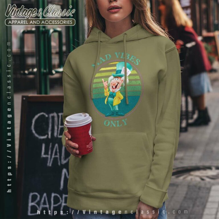 Alice In Wonderland Hatter Mad Vibes Only Hoodie Alice In Wonderland Hatter Mad Vibes Only Hoodie