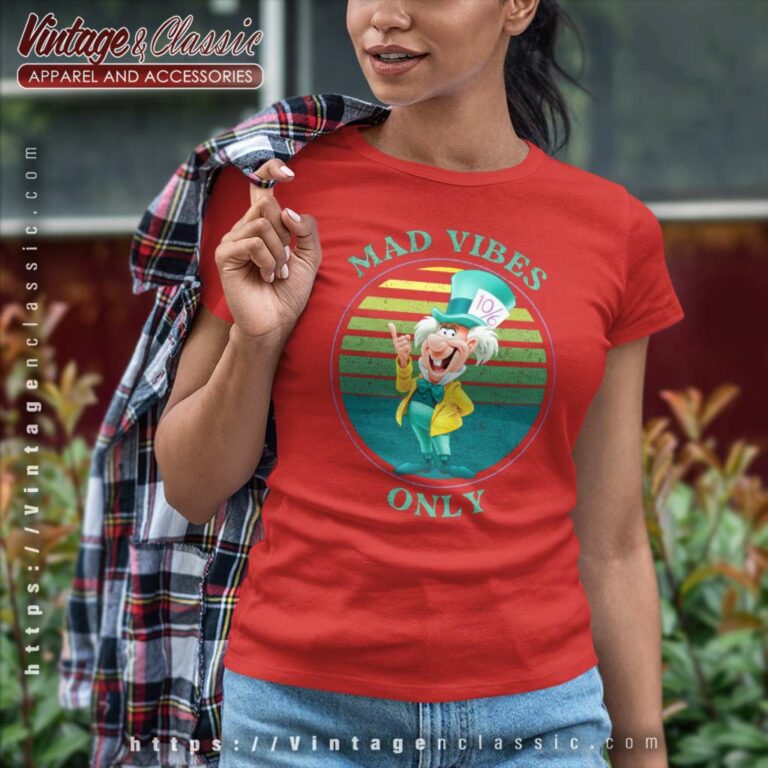 Alice In Wonderland Hatter Mad Vibes Only Women TShirt Alice In Wonderland Hatter Mad Vibes Only Women TShirt