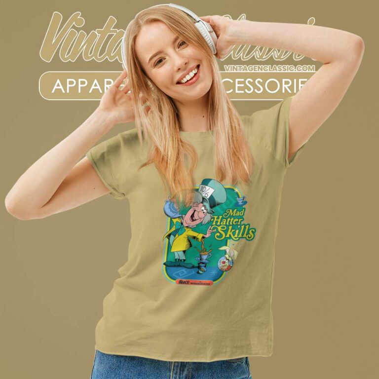 Alice In Wonderland Mad Hatter Skill Shirt Women TShirt Alice In Wonderland Mad Hatter Skill Shirt Women TShirt