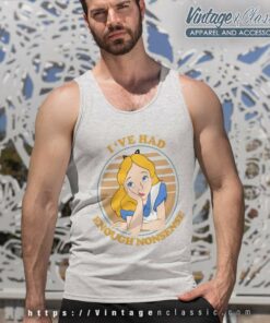 Alice Ive Had Enough Nonsense Shirt Tank Top Racerback