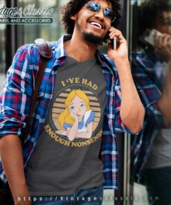 Alice Ive Had Enough Nonsense Shirt V Neck TShirt
