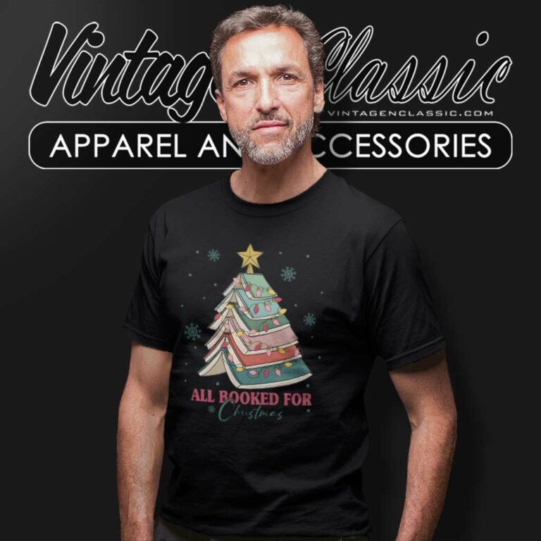 All Booked For Christmas Shirt Gift For Librarian T Shirt All Booked For Christmas Shirt Gift For Librarian T Shirt