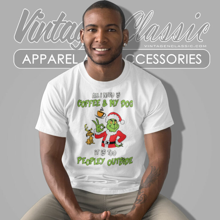 All I Need Dog Grinch Christmas T Shirt All I Need Dog Grinch Christmas T Shirt