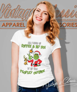 All I Need Dog Grinch Christmas Women T Shirt