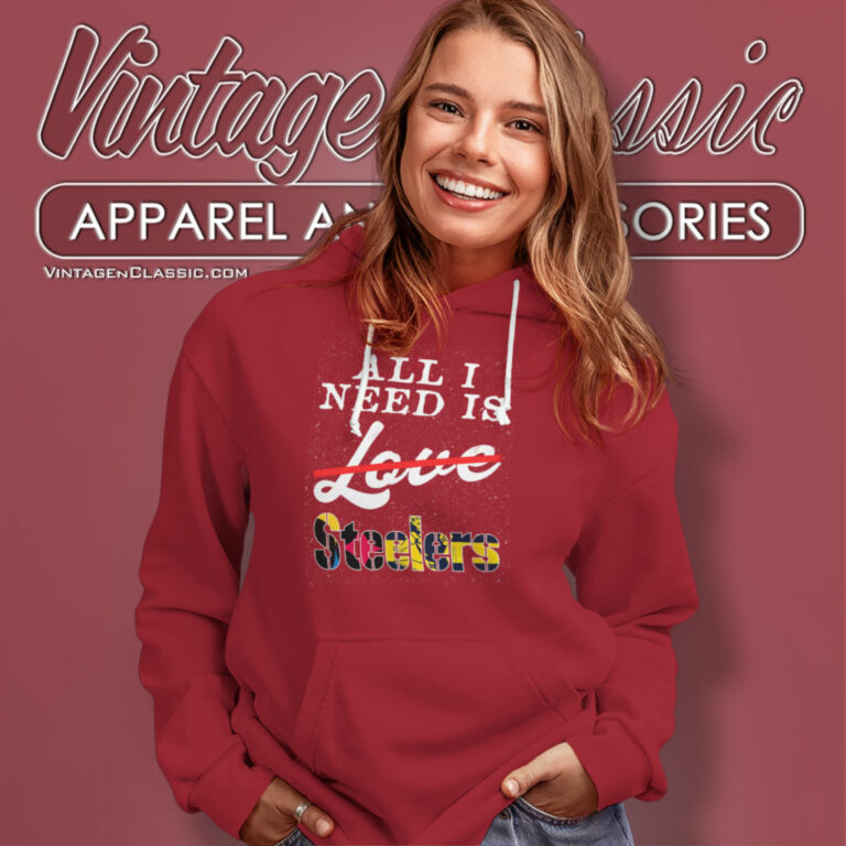 All I Need Love Pittsburgh Steelers Hoodie All I Need Love Pittsburgh Steelers Hoodie