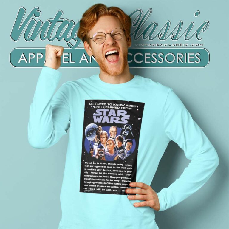 All I Need To Know About Life I Learned From Star Wars Long Sleeve Tee All I Need To Know About Life I Learned From Star Wars Long Sleeve Tee
