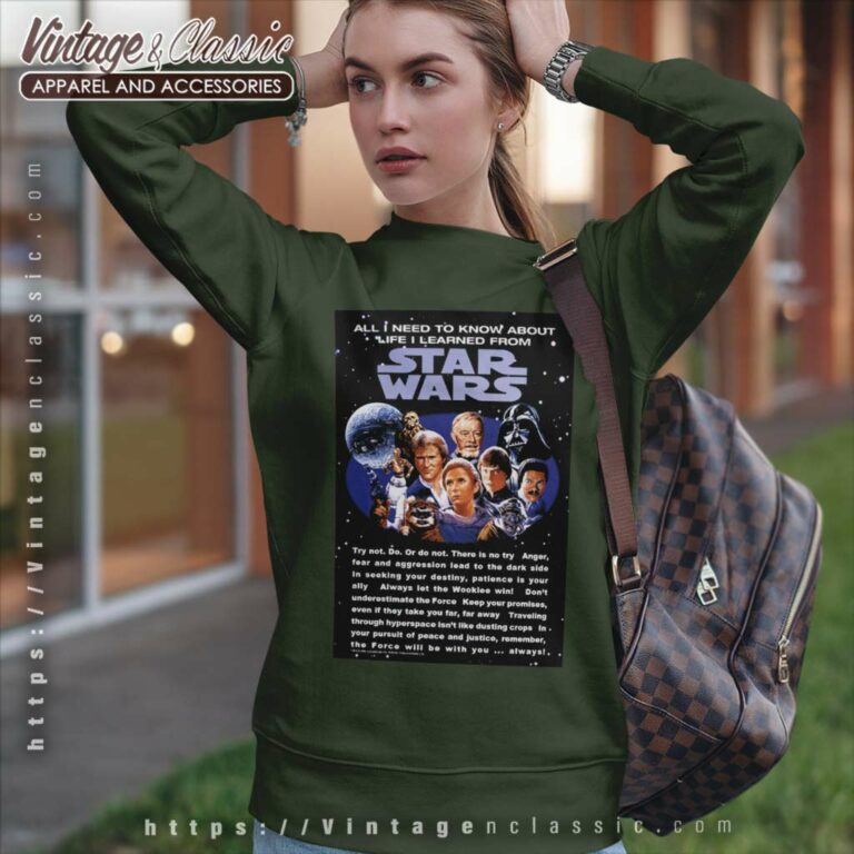 All I Need To Know About Life I Learned From Star Wars Sweatshirt All I Need To Know About Life I Learned From Star Wars Sweatshirt