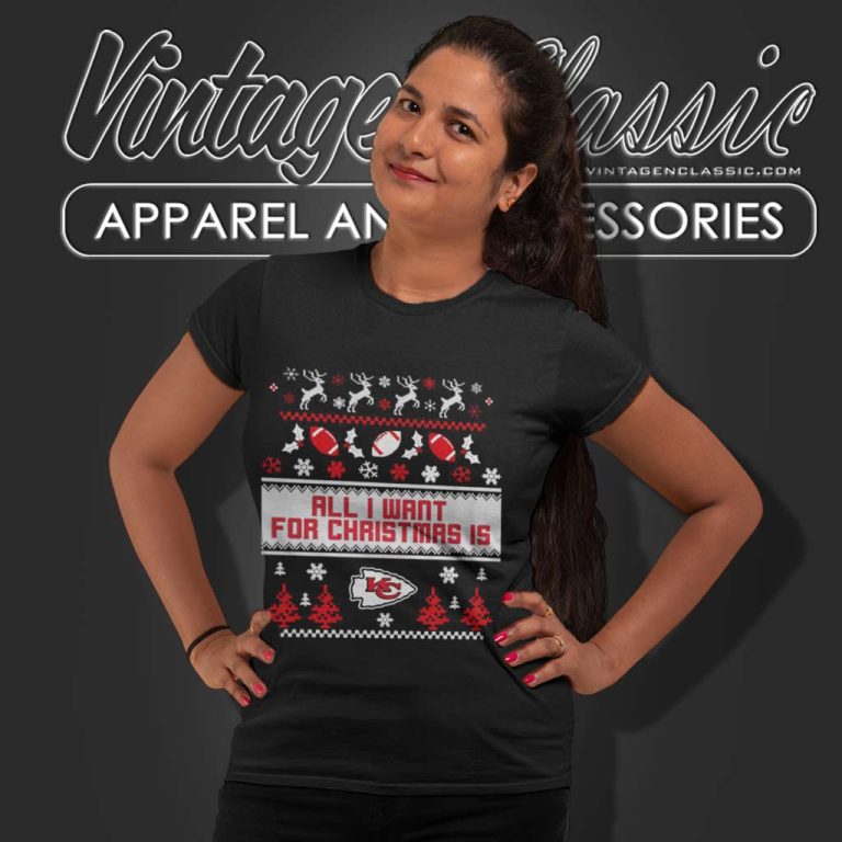 All I Want For Christmas Is Kansas City Chiefs Women TShirt All I Want For Christmas Is Kansas City Chiefs Women TShirt