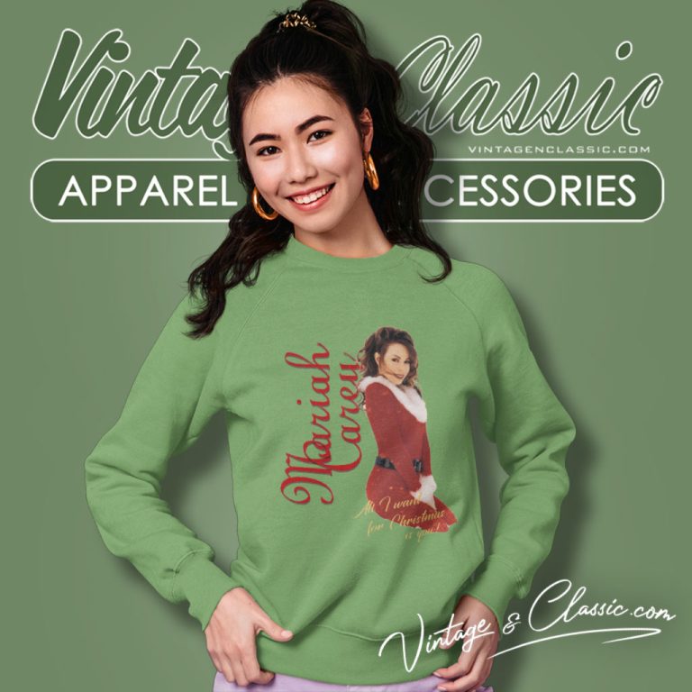 All I Want For Christmas Is Mariah Carey Sweatshirt All I Want For Christmas Is Mariah Carey Sweatshirt