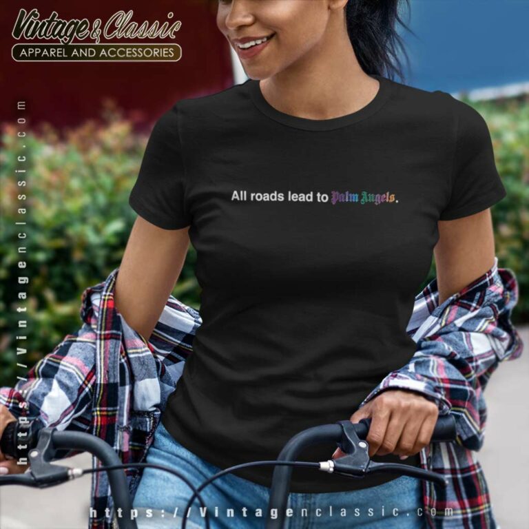 All Roads Lead To Palm Angel Women TShirt All Roads Lead To Palm Angel Women TShirt