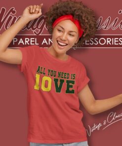 All You Need Is Jordan Love Green Bay Packers Women T Shirt
