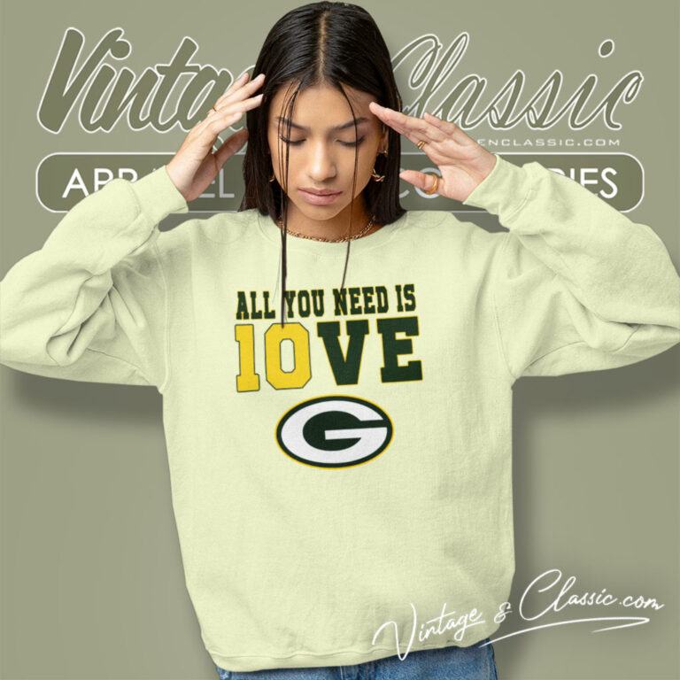 All You Need Is Jordan Love Packers Sweatshirt All You Need Is Jordan Love Packers Sweatshirt