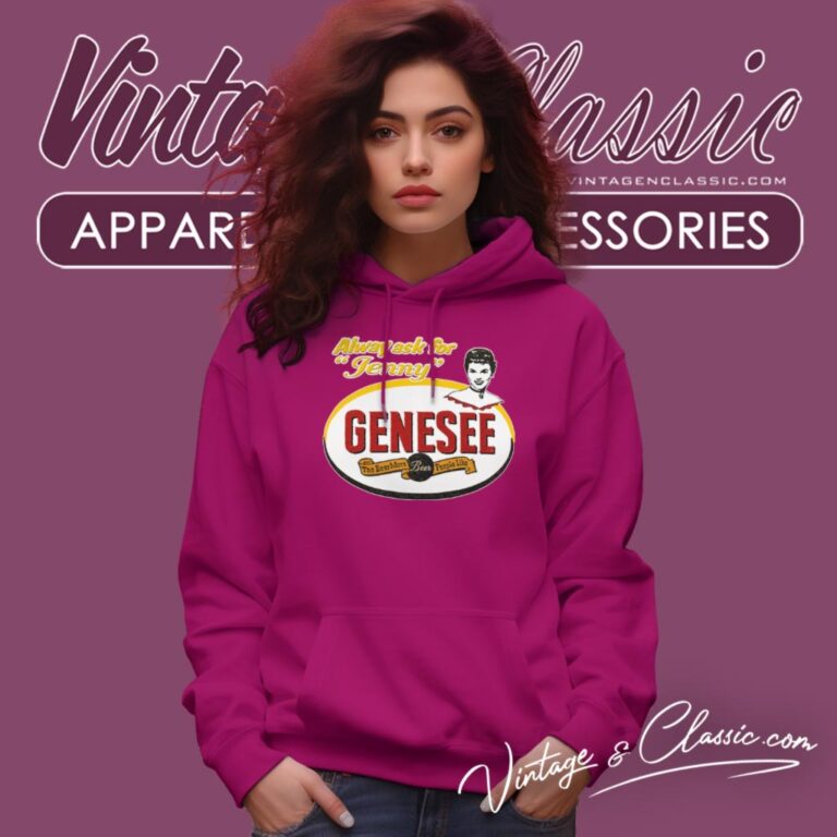 Always Ask For A Jenny Genesee Beer Hoodie Always Ask For A Jenny Genesee Beer Hoodie