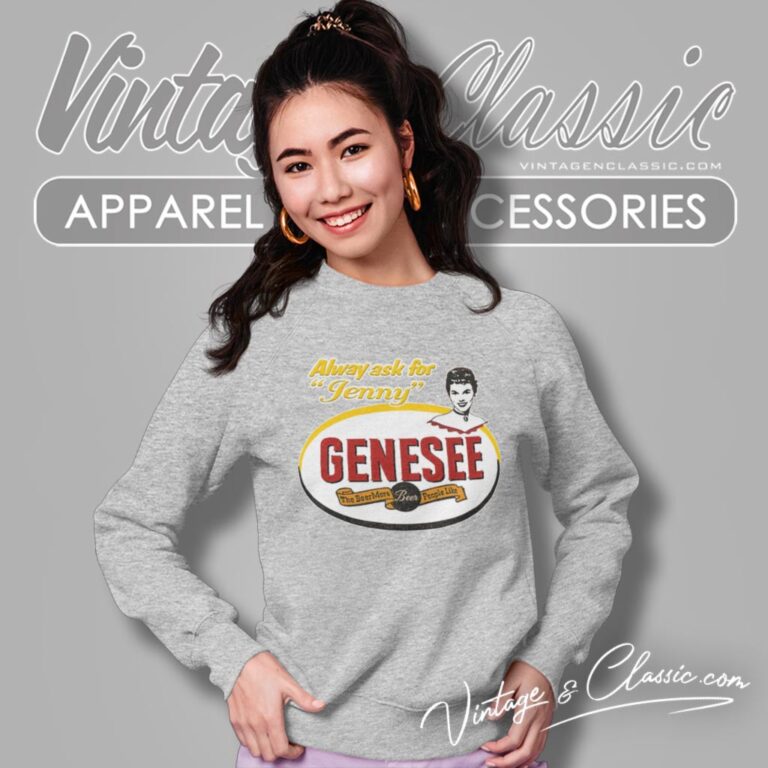 Always Ask For A Jenny Genesee Beer Sweatshirt Always Ask For A Jenny Genesee Beer Sweatshirt