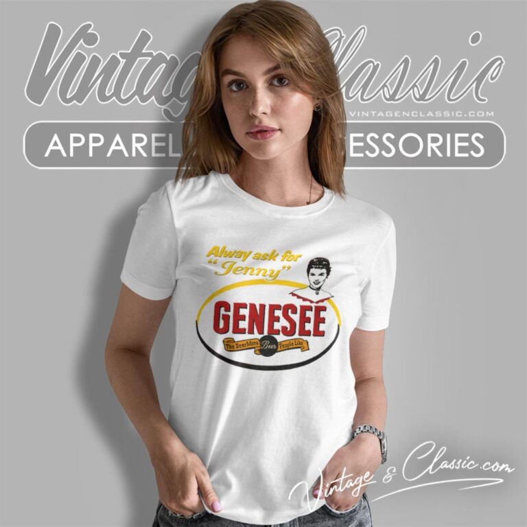 Always Ask For A Jenny Genesee Beer Women T Shirt Always Ask For A Jenny Genesee Beer Women T Shirt