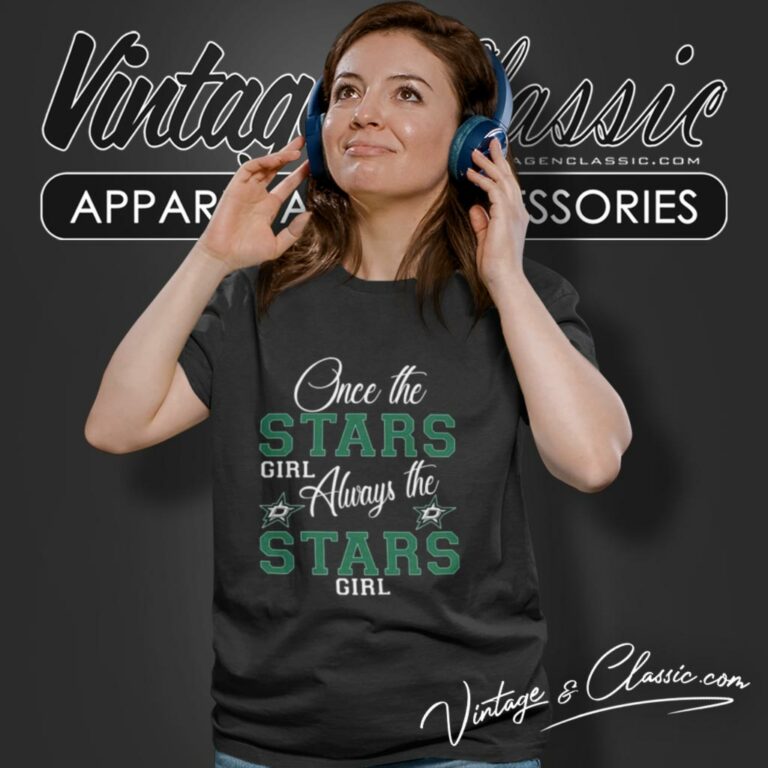 Always The Dallas Stars Girl Women T Shirt Always The Dallas Stars Girl Women T Shirt