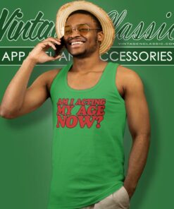Am I Acting My Age Now Tank Top Racerback
