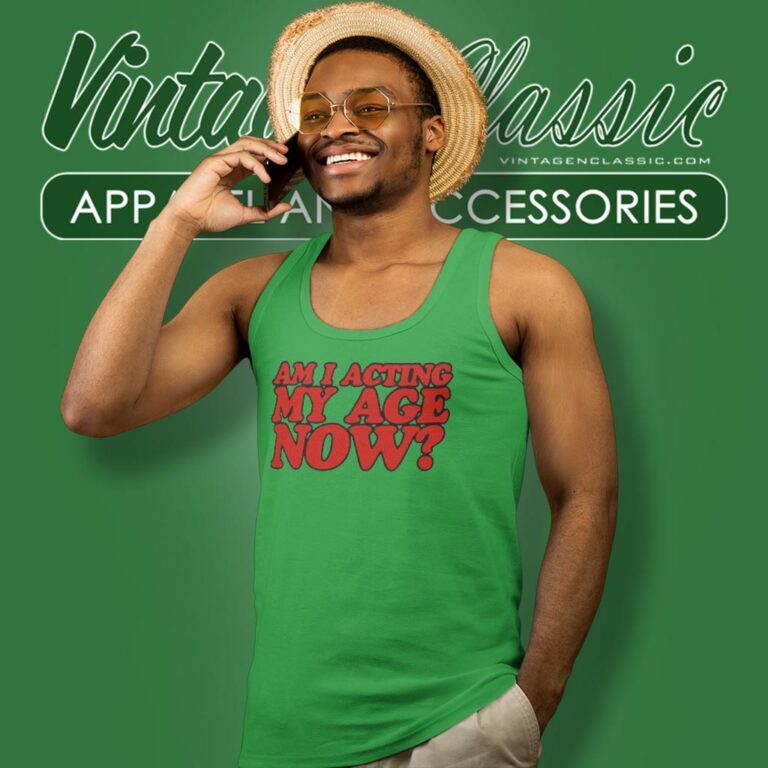 Am I Acting My Age Now Tank Top Racerback Am I Acting My Age Now Tank Top Racerback