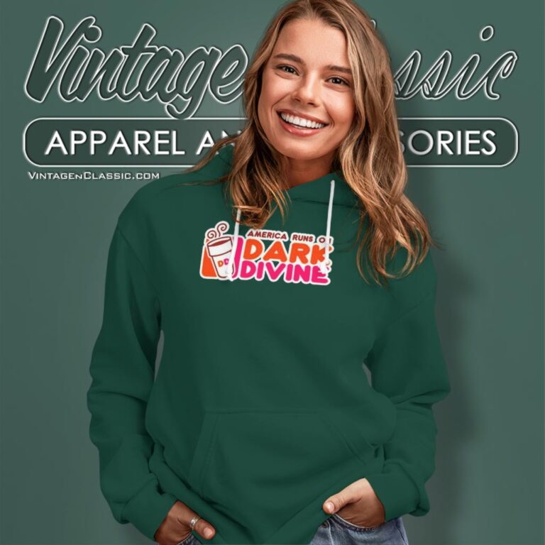 Dunkin Donuts America Runs On Dark Divine Hoodie Dunkin Donuts America Runs On Dark Divine Hoodie