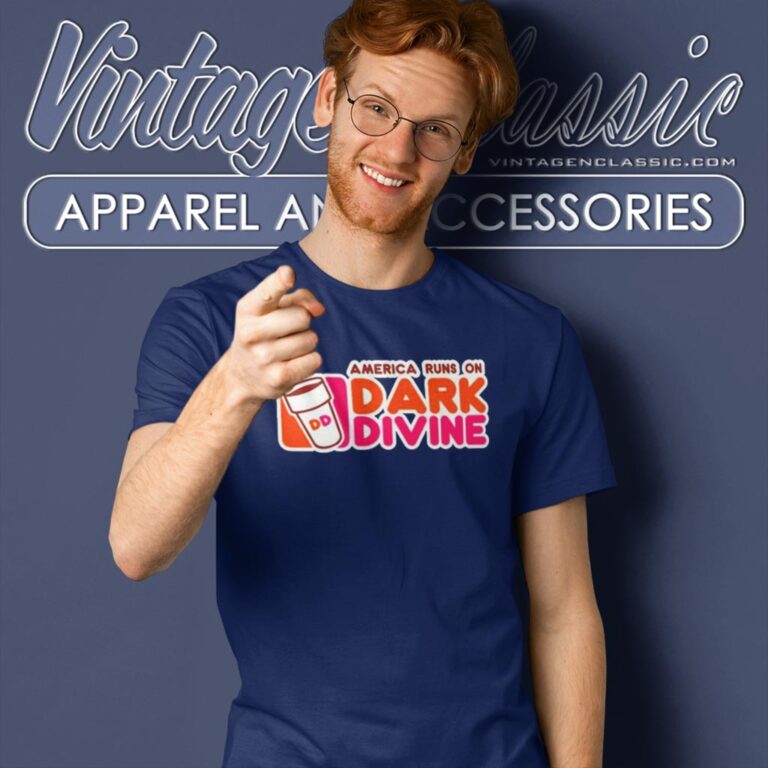 Dunkin Donuts America Runs On Dark Divine T Shirt Dunkin Donuts America Runs On Dark Divine T Shirt