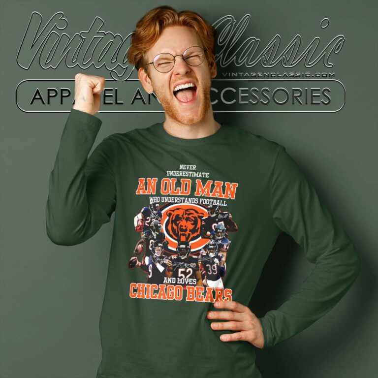 An Old Man Who Understands Football And Loves Chicago Bears Long Sleeve Tee An Old Man Who Understands Football And Loves Chicago Bears Long Sleeve Tee