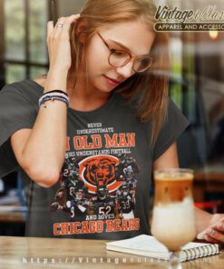 An Old Man Who Understands Football And Loves Chicago Bears Women TShirt