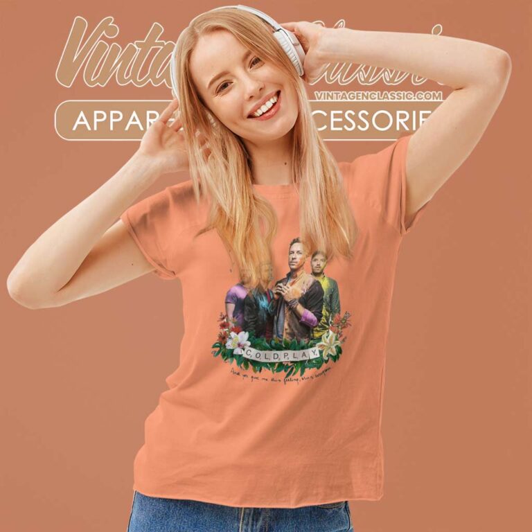 And You Give Me This Feeling This Everglow Coldplay Tour Women TShirt And You Give Me This Feeling This Everglow Coldplay Tour Women TShirt