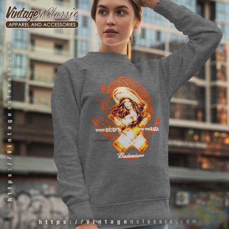 Anheuser Busch Budweiser For The Raza Sweatshirt Anheuser Busch Budweiser For The Raza Sweatshirt