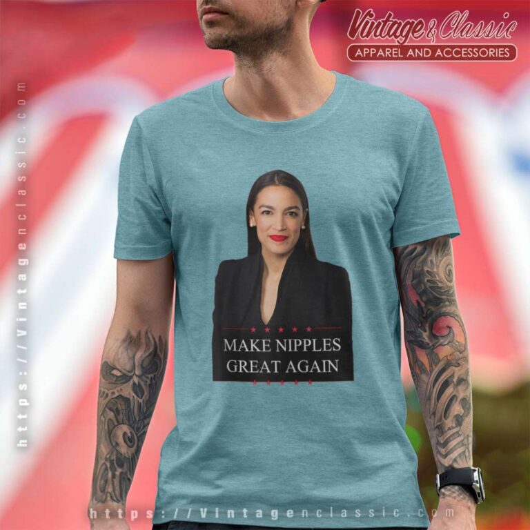 Aoc Make Nipples Great Again T Shirt Aoc Make Nipples Great Again T Shirt