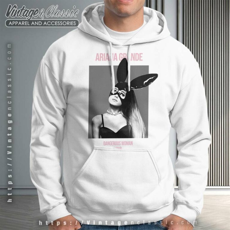 Ariana Grande Dangerous Woman Shirt Hoodie Ariana Grande Dangerous Woman Shirt Hoodie
