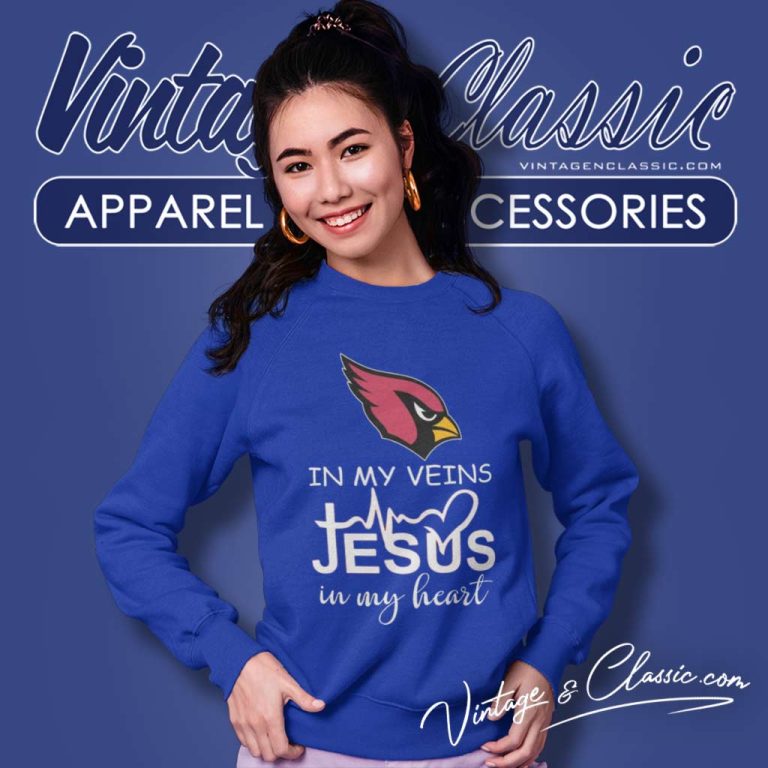 Arizona Cardinals In My Veins Jesus In My Heart Sweatshirt Arizona Cardinals In My Veins Jesus In My Heart Sweatshirt