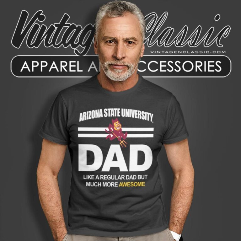 Arizona State University Dad T Shirt Arizona State University Dad T Shirt