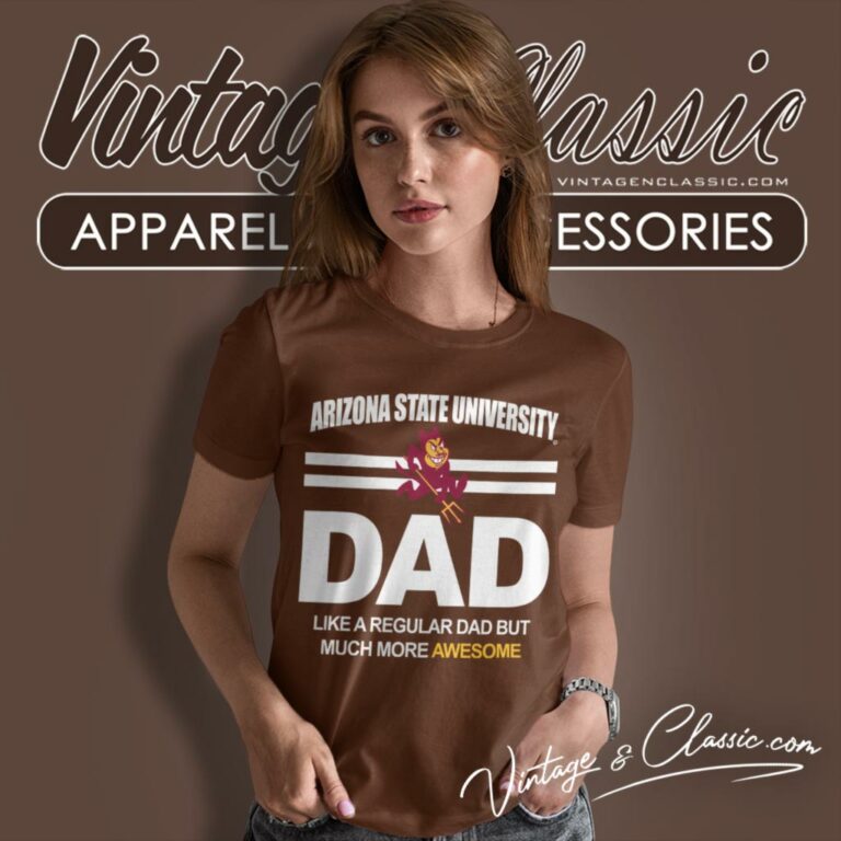 Arizona State University Dad Women T Shirt Arizona State University Dad Women T Shirt