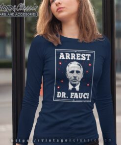 Arrest Fauci Anti Fauci Defund Dr Fauci Longsleeves