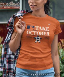 Astros Take October Shirt Mlb Houston Astros 2023 Postseason 4 Astros Take October Shirt Mlb Houston Astros 2023 Postseason Women TShirt