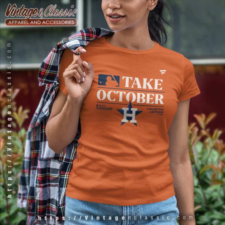 Astros Take October Shirt Mlb Houston Astros 2023 Postseason Women TShirt Astros Take October Shirt Mlb Houston Astros 2023 Postseason Women TShirt