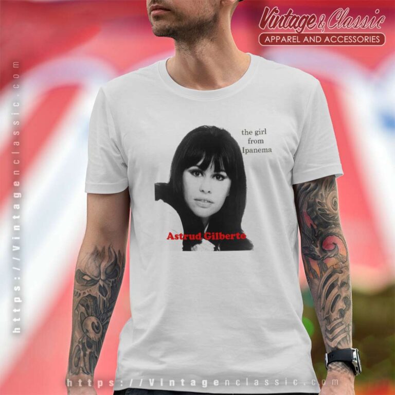 Astrud Gilberto The Girl From Ipanema T Shirt Astrud Gilberto The Girl From Ipanema T Shirt