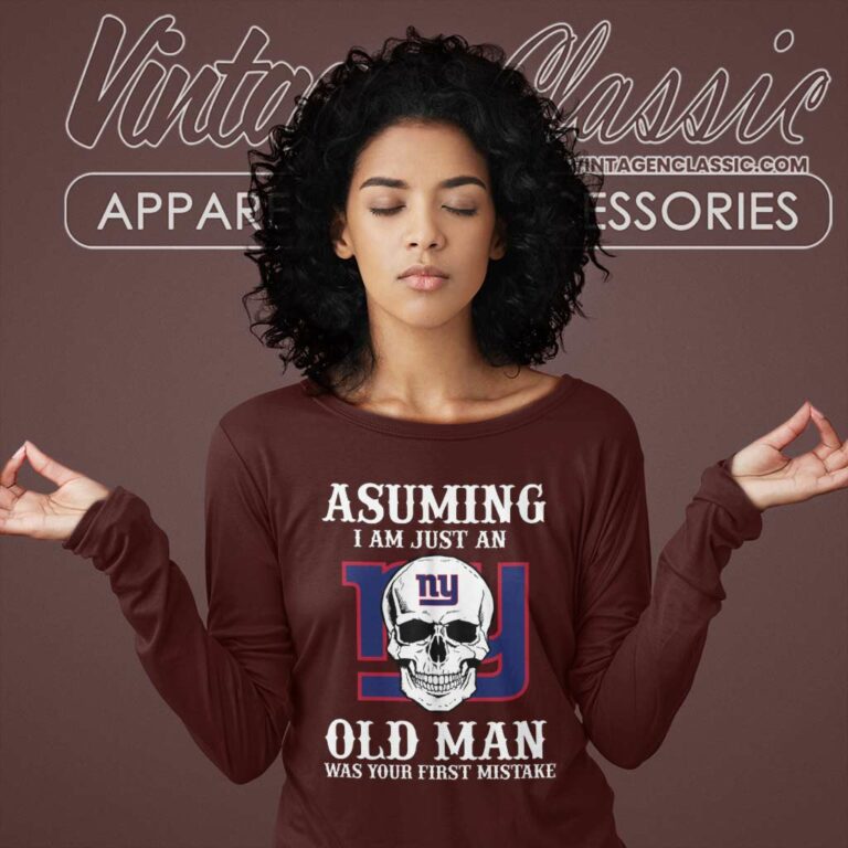 Asuming I Am Just An Old Man New York Giants Long Sleeve Tee Asuming I Am Just An Old Man New York Giants Long Sleeve Tee