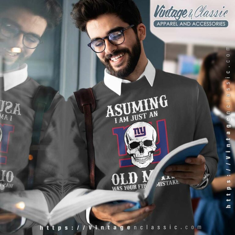 Asuming I Am Just An Old Man New York Giants Sweatshirt Asuming I Am Just An Old Man New York Giants Sweatshirt