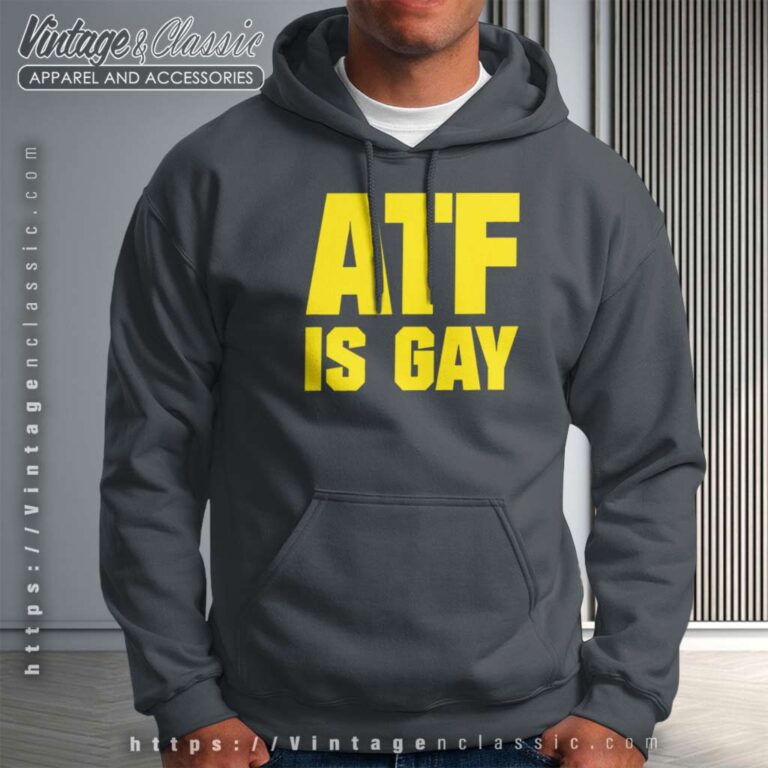 Atf Is Gay Shirt Law Enforcement Agency Atf Hoodie Atf Is Gay Shirt Law Enforcement Agency Atf Hoodie