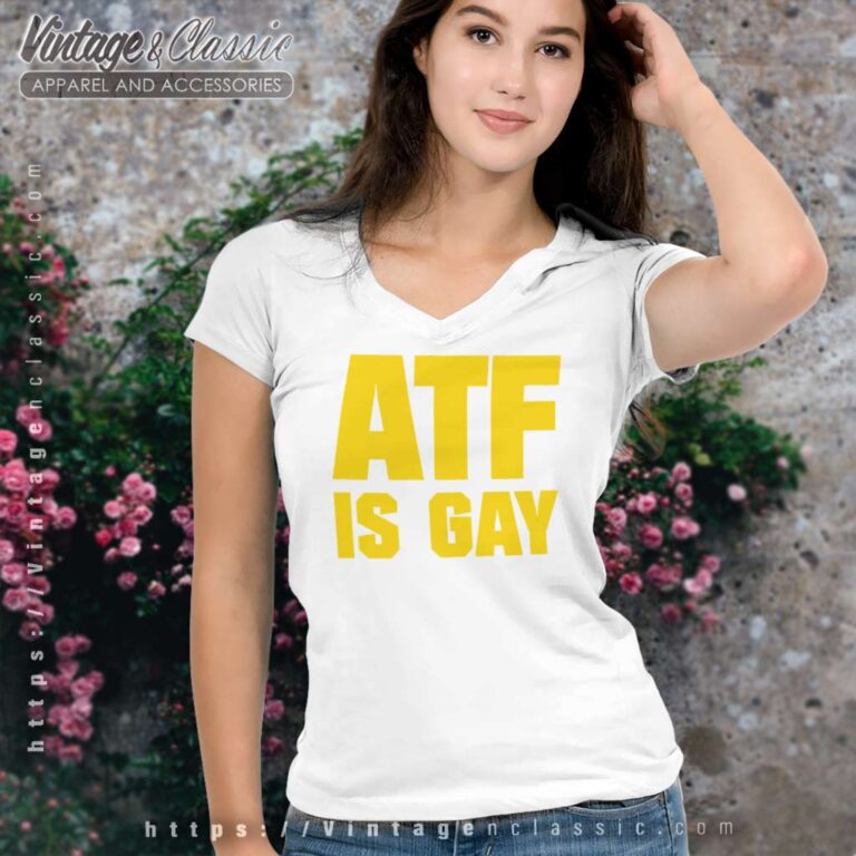 Atf Is Gay Shirt Law Enforcement Agency Atf V Neck TShirt Atf Is Gay Shirt Law Enforcement Agency Atf V Neck TShirt