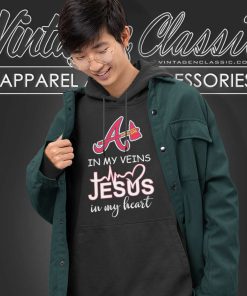 Atlanta Braves In My Veins Jesus In My Heart Hoodie