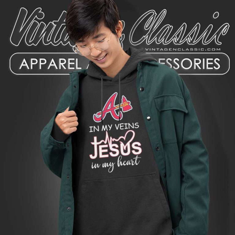 Atlanta Braves In My Veins Jesus In My Heart Hoodie Atlanta Braves In My Veins Jesus In My Heart Hoodie
