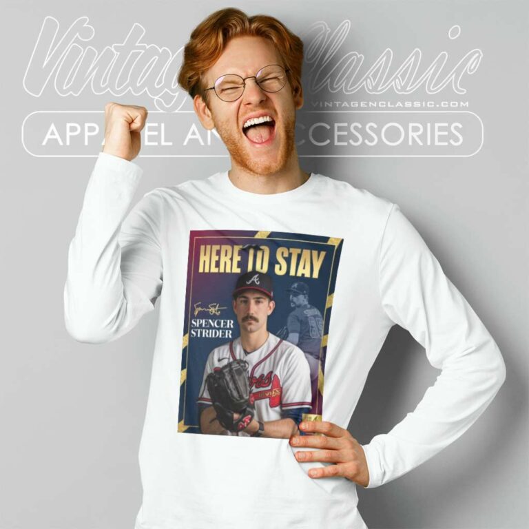 Atlanta Braves Spencer Strider Here To Stay Signature Long Sleeve Tee Atlanta Braves Spencer Strider Here To Stay Signature Long Sleeve Tee